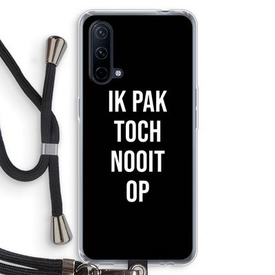 Ik pak nooit op - Zwart: OnePlus Nord CE 5G Transparant Hoesje met koord