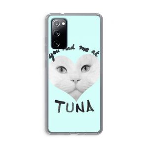 You had me at tuna: Samsung Galaxy S20 FE / S20 FE 5G Transparant Hoesje