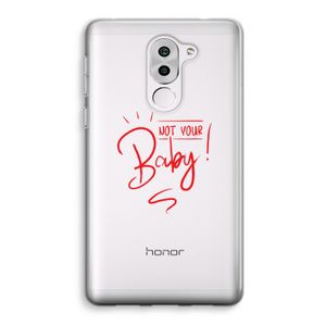 Not Your Baby: Honor 6X Transparant Hoesje