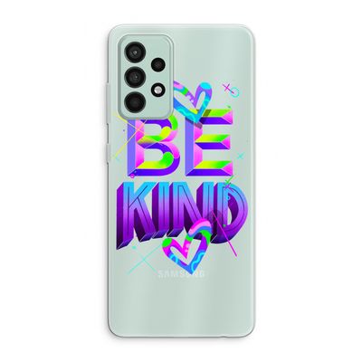 Be Kind: Samsung Galaxy A52s 5G Transparant Hoesje