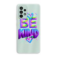 Be Kind: Samsung Galaxy A52s 5G Transparant Hoesje