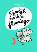 Eigenlijk ben ik een flamingo (Hardback)