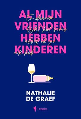 Al mijn vrienden hebben kinderen - Nathalie de Graef - eBook (9789464788891) Al mijn vrienden hebben kinderen - Nathalie de Graef - eBook (9789464788891)