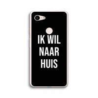 Ik wil naar huis - Zwart: Google Pixel 3 XL Transparant Hoesje