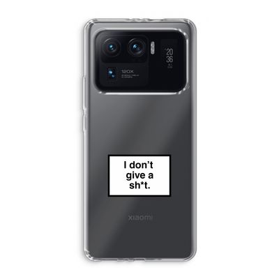 Don't give a shit: Xiaomi Mi 11 Ultra Transparant Hoesje