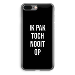 Ik pak nooit op - Zwart: iPhone 8 Plus Transparant Hoesje