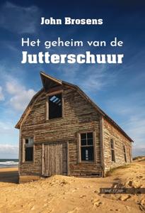 Het geheim van de Jutterschuur - John Brosens - ebook
