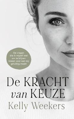 De Kracht van keuze - Relaties & Persoonlijke ontwikkeling - Spiritueelboek.nl