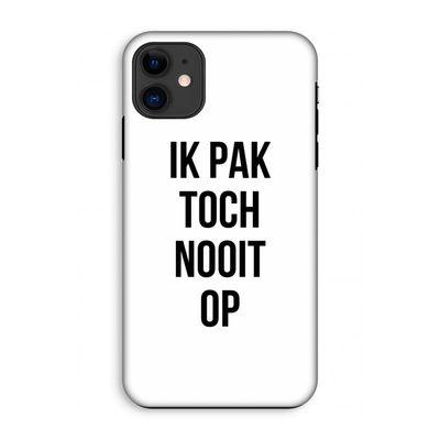 Ik pak nooit op: iPhone 11 Tough Case