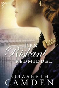 Een riskant redmiddel - Elizabeth Camden - ebook