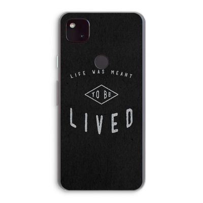 To be lived: Google Pixel 4a 5G Transparant Hoesje