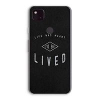 To be lived: Google Pixel 4a 5G Transparant Hoesje