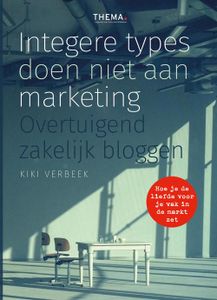 Integere types doen niet aan marketing - Kiki Verbeek - ebook