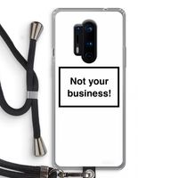 Not your business: OnePlus 8 Pro Transparant Hoesje met koord