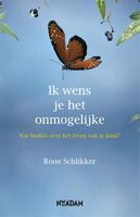 Ik wens je het onmogelijke - Roos Schlikker - ebook