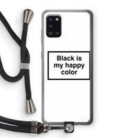 Black is my happy color: Samsung Galaxy A31 Transparant Hoesje met koord
