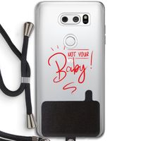 Not Your Baby: LG V30 Transparant Hoesje met koord