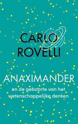 Anaximander en de geboorte van het wetenschappelijke denken (Paperback)
