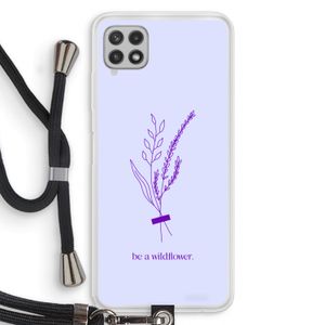 Be a wildflower: Samsung Galaxy A22 4G Transparant Hoesje met koord