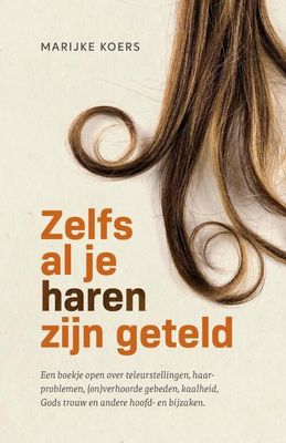 Zelfs al je haren zijn geteld - Marijke Koers - Paperback (9789083351735) Zelfs al je haren zijn geteld - Marijke Koers - Paperback (9789083351735)
