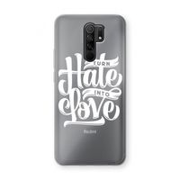 Turn hate into love: Xiaomi Redmi 9 Transparant Hoesje