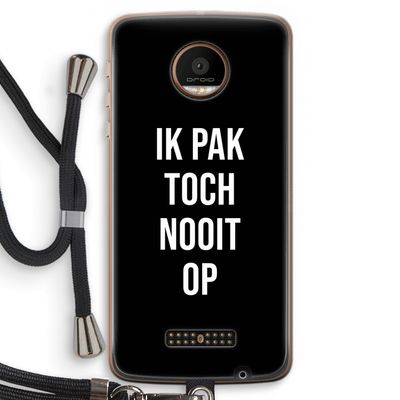 Ik pak nooit op - Zwart: Motorola Moto Z Force Transparant Hoesje met koord