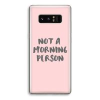 Morning person: Samsung Galaxy Note 8 Transparant Hoesje