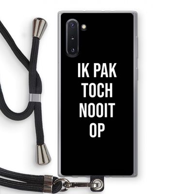 Ik pak nooit op - Zwart: Samsung Galaxy Note 10 Transparant Hoesje met koord