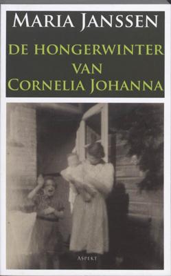 De hongerwinter van Cornelia Johanna (Paperback)