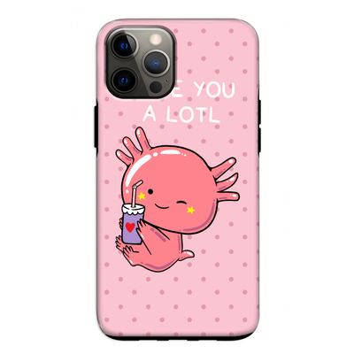 Love You A Lotl: iPhone 12 Tough Case