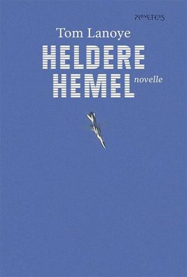 Heldere hemel - Tom Lanoye - eBook (9789044627329)
