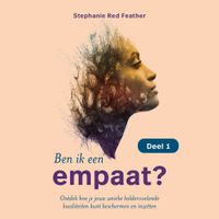 Ben ik een empaat? - deel 1 (van 2)