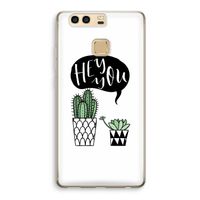 Hey you cactus: Huawei P9 Transparant Hoesje Hey you cactus: Huawei P9 Transparant Hoesje