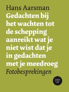 Gedachten bij het wachten tot de schepping aanreikt wat je niet wist dat je in gedachten met je meed