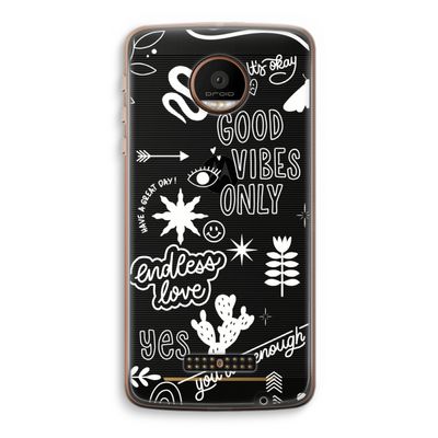 Good vibes: Motorola Moto Z Force Transparant Hoesje