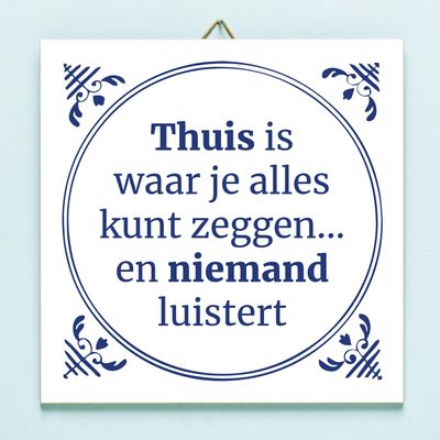Tegeltje Thuis is waar je alles kunt zeggen