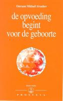 De opvoeding begint voor de geboorte (Paperback)