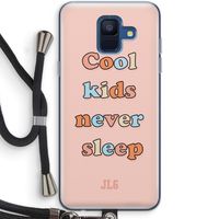 Cool Kids Never Sleep: Samsung Galaxy A6 (2018) Transparant Hoesje met koord