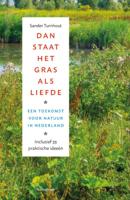 Dan staat het gras als liefde (Paperback)