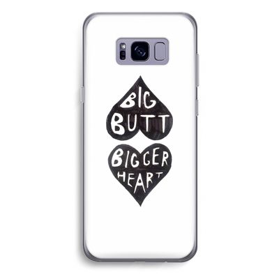 Big butt bigger heart: Samsung Galaxy S8 Plus Transparant Hoesje