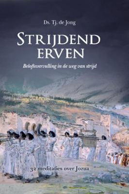 Strijdend erven - Ds. Tj. de Jong - ebook