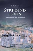 Strijdend erven - Ds. Tj. de Jong - ebook