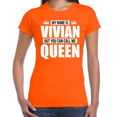 Naam cadeau t-shirt my name is Vivian - but you can call me Queen oranje voor dames