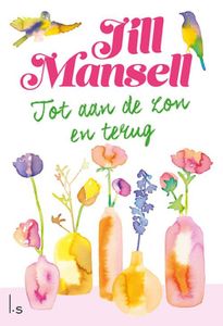 Tot aan de zon en terug - Jill Mansell - ebook