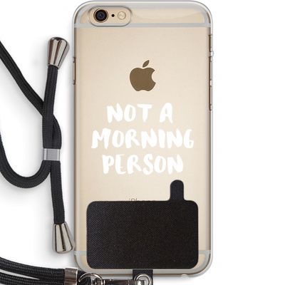 Morning person: iPhone 6 PLUS / 6S PLUS Transparant Hoesje met koord
