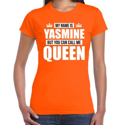 Naam cadeau t-shirt my name is Yasmine - but you can call me Queen oranje voor dames Naam cadeau t-shirt my name is Yasmine - but you can call me Queen oranje voor dames