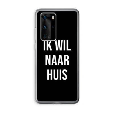 Ik wil naar huis - Zwart: Huawei P40 Pro Transparant Hoesje