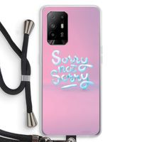 Sorry not sorry: Oppo A94 5G Transparant Hoesje met koord
