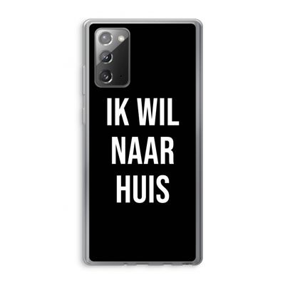 Ik wil naar huis - Zwart: Samsung Galaxy Note 20 / Note 20 5G Transparant Hoesje