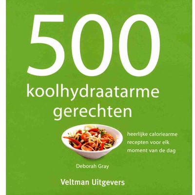 500 Koolhydraatarme Gerechten 500 Koolhydraatarme Gerechten